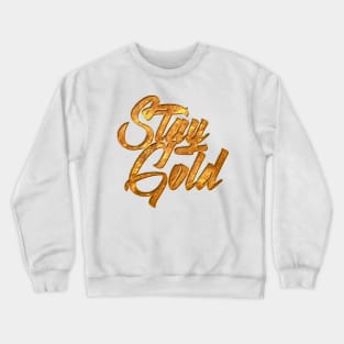 Stay Gold Crewneck Sweatshirt